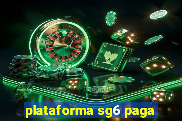 plataforma sg6 paga